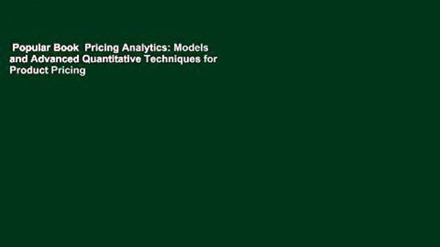Popular Book Pricing Analytics: Models and Advanced Quantitative Techniques for Product Pricing