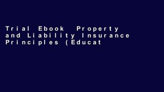 Trial Ebook  Property and Liability Insurance Principles (Education research ethics) Unlimited
