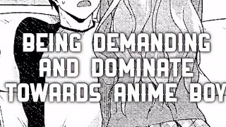 Being Demanding Towards Boy (Anime Boy X Listener)