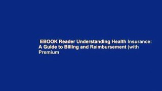 EBOOK Reader Understanding Health Insurance: A Guide to Billing and Reimbursement (with Premium