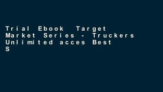Trial Ebook  Target Market Series - Truckers Unlimited acces Best Sellers Rank : #4