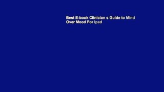 Best E-book Clinician s Guide to Mind Over Mood For Ipad