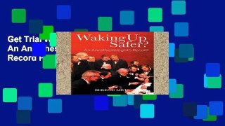 Get Trial Waking Up Safer?: An Anesthesiologist s Record P-DF Reading