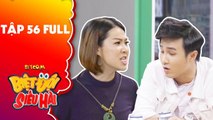 Biệt đội siêu hài - tập 56 full- Lê Khánh doạ đuổi việc Huỳnh Lập vì -say xỉn- trong giờ làm việc