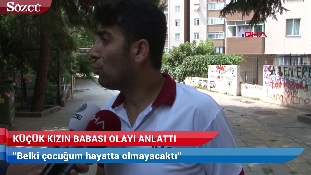 Küçük kızın babası olayı anlattı