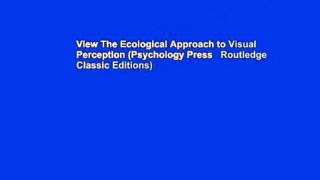 View The Ecological Approach to Visual Perception (Psychology Press   Routledge Classic Editions)