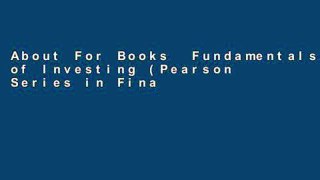 About For Books  Fundamentals of Investing (Pearson Series in Finance)  For Full