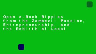 Open e-Book Ripples from the Zambezi: Passion, Entrepreneurship, and the Rebirth of Local