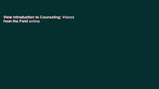View Introduction to Counseling: Voices from the Field online