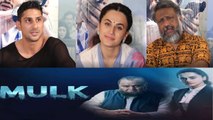 Tapsee Pannu, Prateik Babbar and Anubhav Sinha Talks about Mulk story & Characters। FilmiBeat