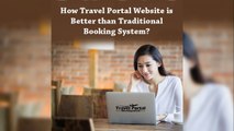 How Travel Portal Website is better than traditional booking system