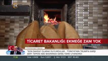 Ticaret Bakanlığı: Ekmeğe zam yok