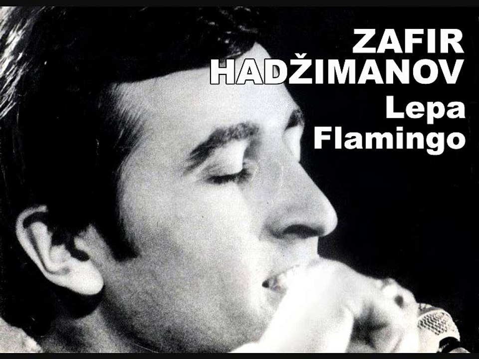 ZAFIR HADŽIMANOV - Lepa Flamingo (1967)