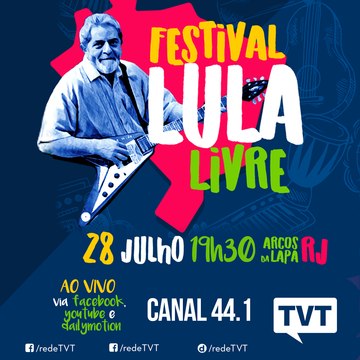 TVT transmite Festival Lula Livre neste sábado