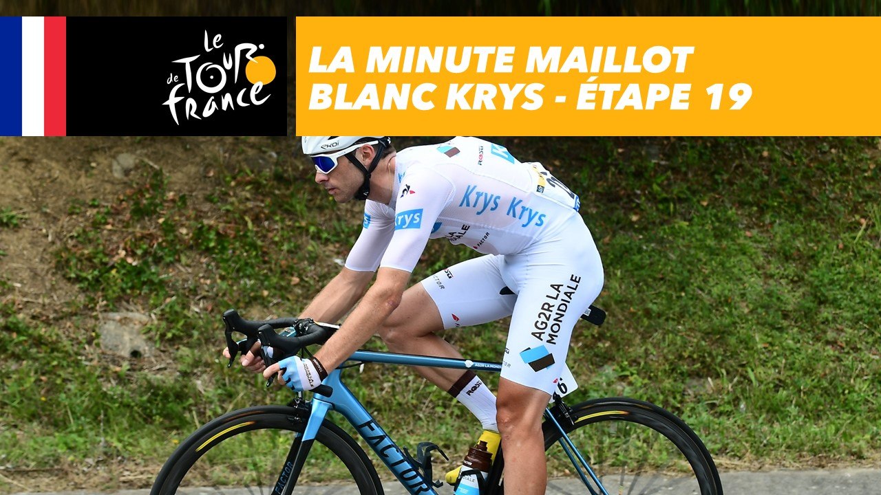 La minute Maillot Blanc Krys - Étape 19 - Tour de France 2018