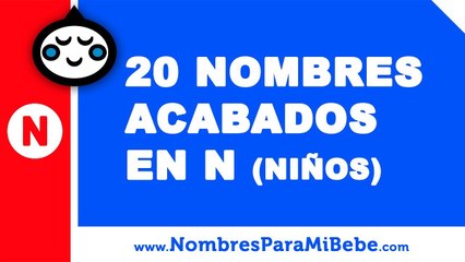 20 nombres para niños terminados en N - los mejores nombres de bebé - www.nombresparamibebe.com