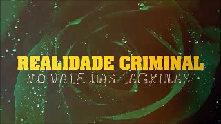 Os instrumentos de Retribuição - No vale das Lágrimas Realidade Criminal - Wagner Paiva