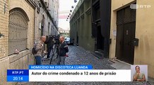 Responsável por homicídio em discoteca condenado a 12 anos de prisão