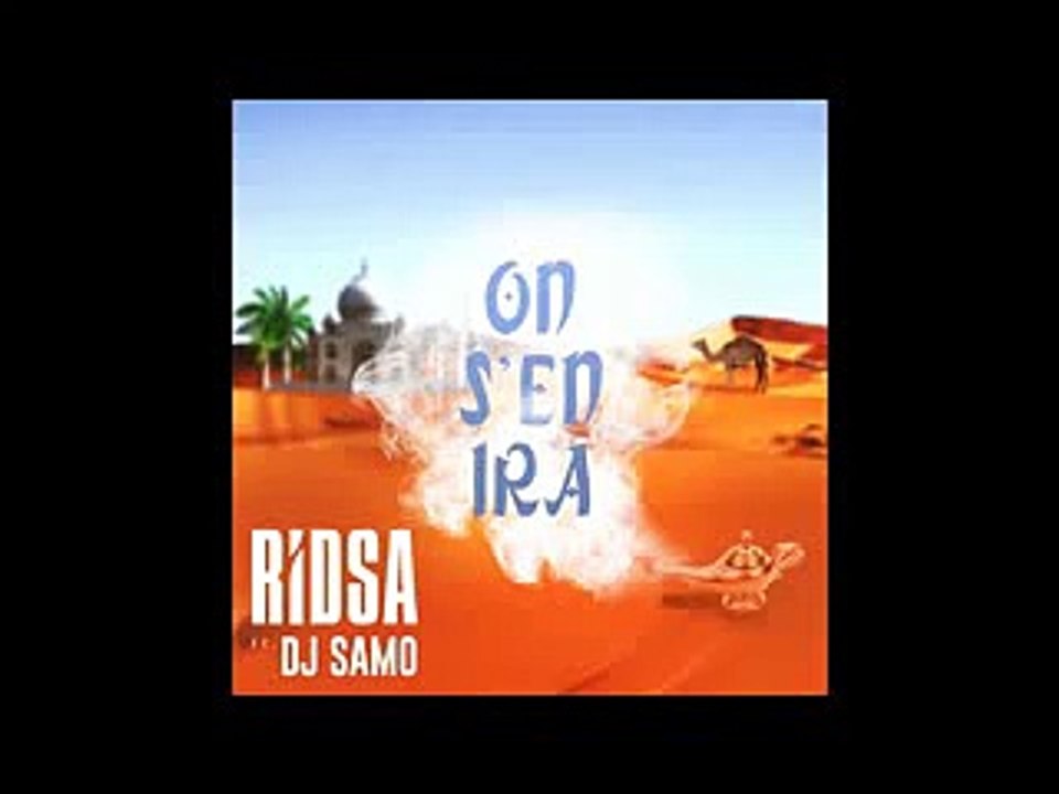 Ridsa ft. Dj Samo - On S'en Ira ( Son Officiel )