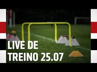 LIVE DE TREINO 25.07 | SPFCTV