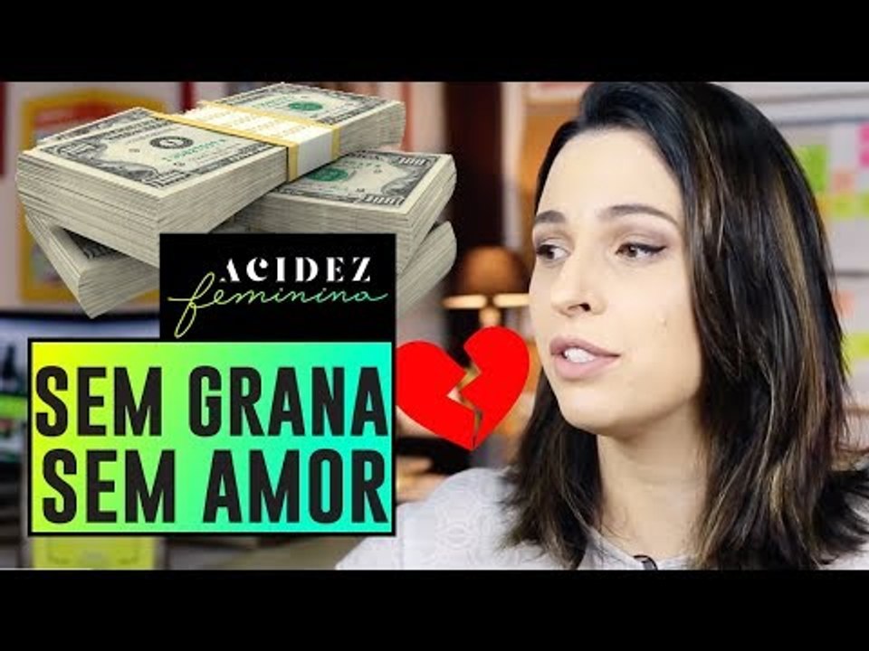 NÃO existe AMOR SEM DINHEIRO