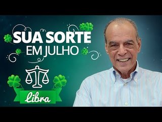 Sua Sorte em Julho para Libra | João Bidu