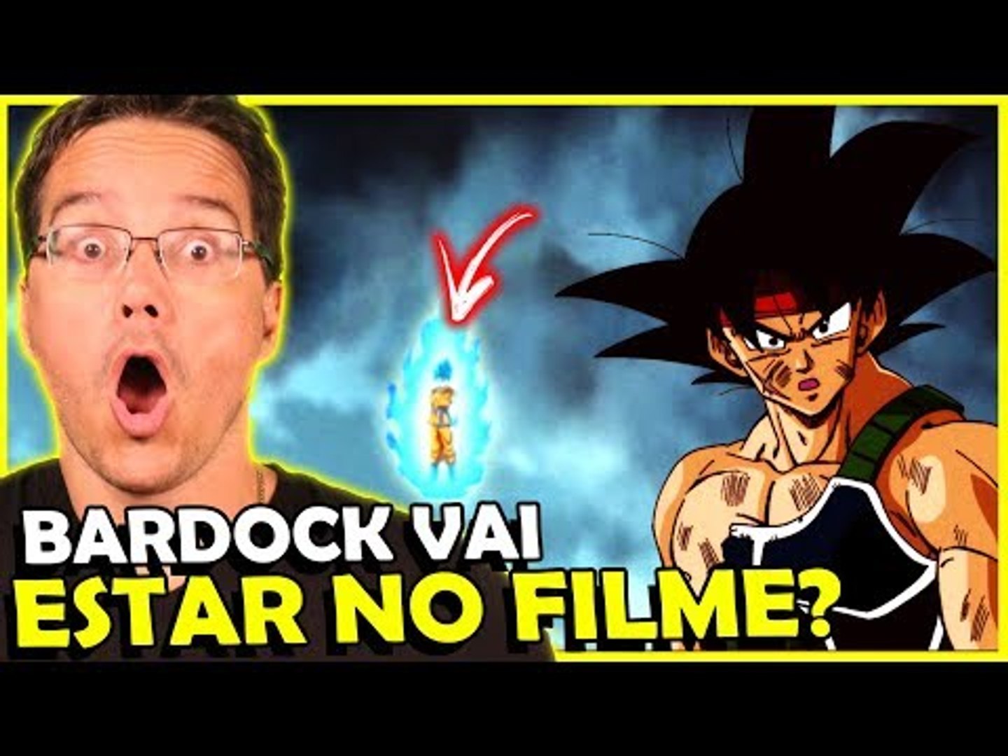 BARDOCK VAI APARECER NO FILME DE DRAGON BALL SUPER? #Teorias