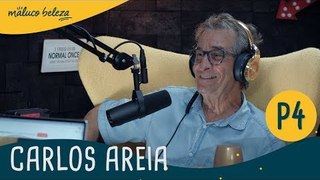 Carlos Areia : P4 : Maluco Beleza