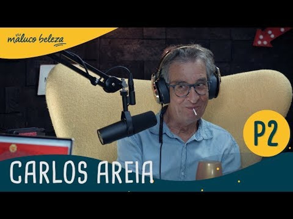 Carlos Areia : P2 : Maluco Beleza