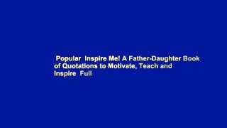 Popular  Inspire Me! A Father-Daughter Book of Quotations to Motivate, Teach and Inspire  Full