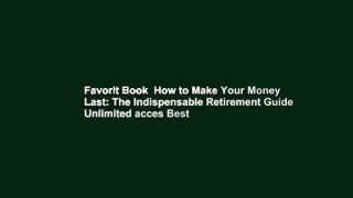 Favorit Book  How to Make Your Money Last: The Indispensable Retirement Guide Unlimited acces Best
