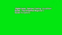 Digital book  Options Trading: QuickStart Guide - The Simplified Beginner s Guide To Options