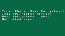 Trial Ebook  Best Entry-Level Jobs (Princeton Review: Best Entry-Level Jobs) Unlimited acces Best