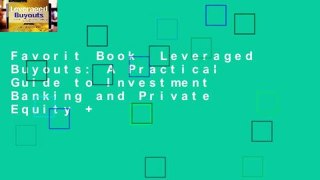 Favorit Book  Leveraged Buyouts: A Practical Guide to Investment Banking and Private Equity +
