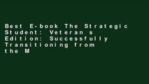 Best E-book The Strategic Student: Veteran s Edition: Successfully Transitioning from the Military