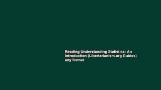 Reading Understanding Statistics: An Introduction (Libertarianism.org Guides) any format