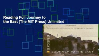 Reading Full Journey to the East (The MIT Press) Unlimited
