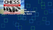 Best seller  Chess: Chess for Beginners to Intermediate Level; Learn Creative Openings, Quick