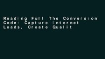 Reading Full The Conversion Code: Capture Internet Leads, Create Quality Appointments, Close More