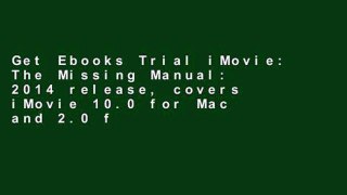 Get Ebooks Trial iMovie: The Missing Manual: 2014 release, covers iMovie 10.0 for Mac and 2.0 for