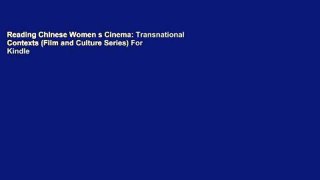 Reading Chinese Women s Cinema: Transnational Contexts (Film and Culture Series) For Kindle