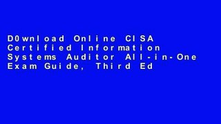 D0wnload Online CISA Certified Information Systems Auditor All-in-One Exam Guide, Third Edition