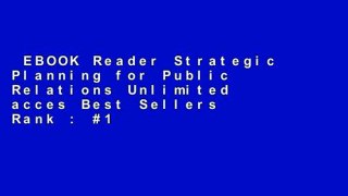 EBOOK Reader Strategic Planning for Public Relations Unlimited acces Best Sellers Rank : #1