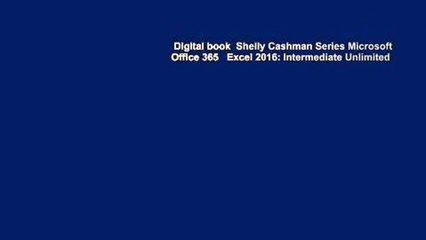 Digital book  Shelly Cashman Series Microsoft Office 365   Excel 2016: Intermediate Unlimited
