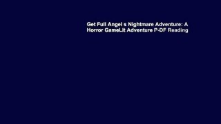 Get Full Angel s Nightmare Adventure: A Horror GameLit Adventure P-DF Reading