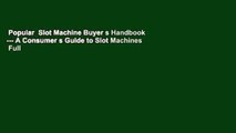 Popular  Slot Machine Buyer s Handbook --- A Consumer s Guide to Slot Machines  Full