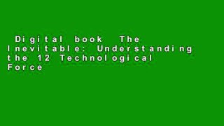 Digital book  The Inevitable: Understanding the 12 Technological Forces That Will Shape Our