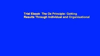 Trial Ebook  The Oz Principle: Getting Results Through Individual and Organisational