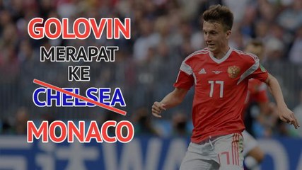Golovin Merapat Ke Monaco, Sayang Sekali Chelsea!