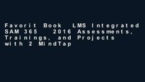 Favorit Book  LMS Integrated SAM 365   2016 Assessments, Trainings, and Projects with 2 MindTap